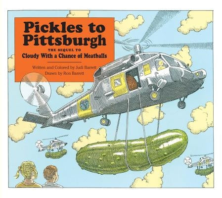 Pickles to Pittsburgh: A Sequel to Cloudy with a Chance of Meatballs by Barrett, Judi