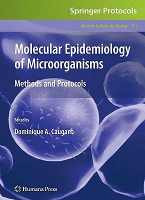 Molecular Epidemiology of Microorganisms: Methods and Protocols by Caugant, Dominique A.