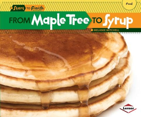 From Maple Tree to Syrup by Mitchell, Melanie