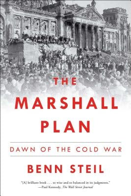 The Marshall Plan: Dawn of the Cold War by Steil, Benn
