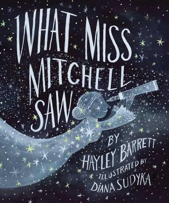 What Miss Mitchell Saw by Barrett, Hayley