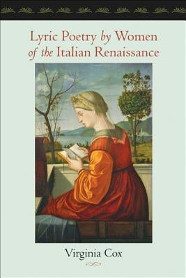 Lyric Poetry by Women of the Italian Renaissance by Cox, Virginia