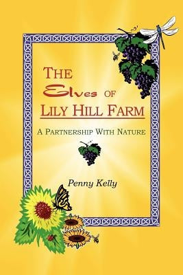 The Elves of Lily Hill Farm by Kelly, Penny