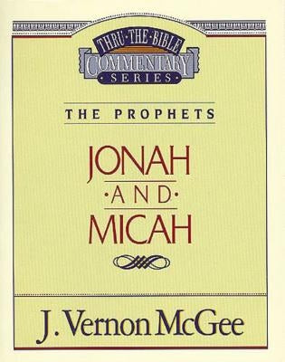 Thru the Bible Vol. 29: The Prophets (Jonah/Micah): 29 by McGee, J. Vernon