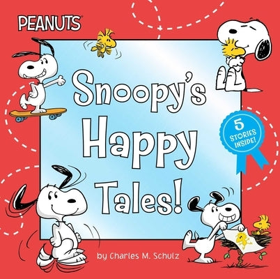 Snoopy's Happy Tales!: Snoopy Goes to School; Snoopy Takes Off!; Shoot for the Moon, Snoopy!; A Best Friend for Snoopy; Woodstock's First Fli by Schulz, Charles M.
