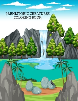 Prehistoric Creatures coloring book: Prehistoric Creatures coloring book For Adults by Press, Rube