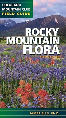 Rocky Mountain Flora by Ells Ph. D., James