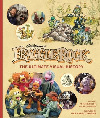 Fraggle Rock: The Ultimate Visual History by Murray, Noel