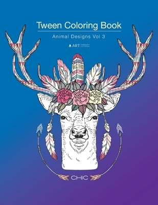 Tween Coloring Book: Animal Designs Vol 3: Colouring Book for Teenagers, Young Adults, Boys, Girls, Ages 9-12, 13-16, Cute Arts & Craft Gif by Art Therapy Coloring