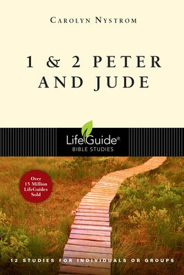 1 & 2 Peter and Jude: 12 Studies for Individuals or Groups by Nystrom, Carolyn