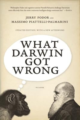 What Darwin Got Wrong by Fodor, Jerry