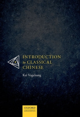 Introduction to Classical Chinese by Vogelsang, Kai