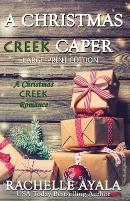 A Christmas Creek Caper [Large Print Edition]: A Holiday Short Story by Ayala, Rachelle