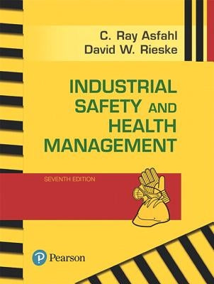 Industrial Safety and Health Management by Asfahl, C.