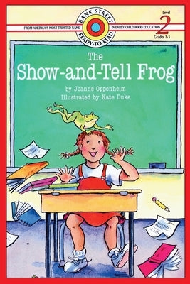 The Show-and-Tell Frog: Level 2 by Oppenheim, Joanne