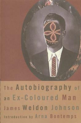 The Autobiography of an Ex-Coloured Man by Johnson, James Weldon