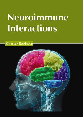 Neuroimmune Interactions by Robinson, Chester