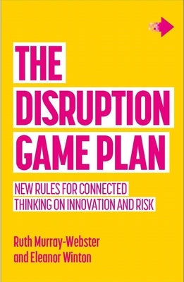 The Disruption Game Plan by Murray-Webster, Ruth