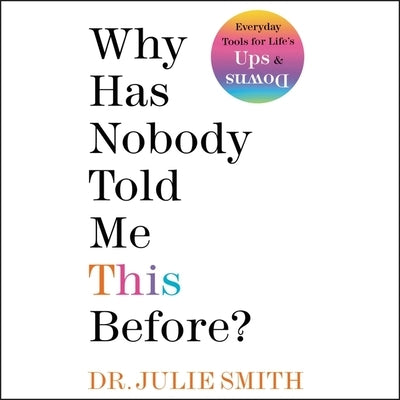 Why Has Nobody Told Me This Before? by Smith, Julie