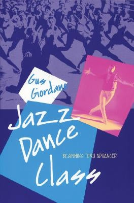 Jazz Dance Class: Beginning Thru Advanced by Giordano, Gus