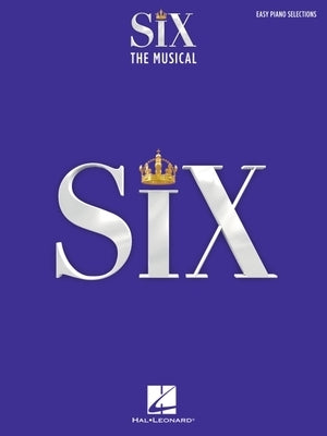 Six: The Musical - Easy Piano Selections with Lyrics by Marlow, Toby