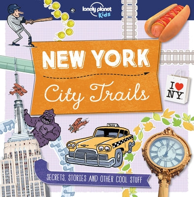 Lonely Planet Kids City Trails - New York 1 by Kids, Lonely Planet