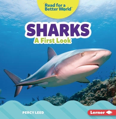 Sharks: A First Look by Leed, Percy