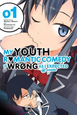 My Youth Romantic Comedy Is Wrong, as I Expected @ Comic, Volume 1 by Watari, Wataru