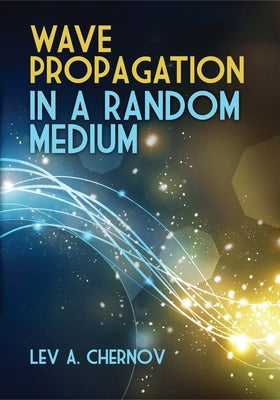 Wave Propagation in a Random Medium by Chernov, Lev A.