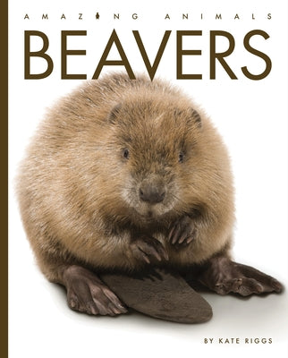 Beavers by Riggs, Kate