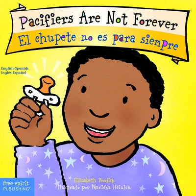 Pacifiers Are Not Forever/El Chupete No Es Para Siempre by Verdick, Elizabeth