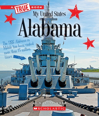 Alabama (a True Book: My United States) by Kittinger, Jo S.
