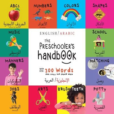 The Preschooler's Handbook: Bilingual (English / Arabic) (&#1575;&#1604;&#1573;&#1606;&#1580;&#1604;&#1610;&#1586;&#1610;&#1577;/&#1575;&#1604;&#1 by Martin, Dayna