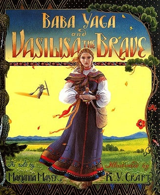 Baba Yaga and Vasilisa the Brave by Mayer, Marianna