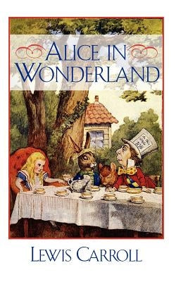 Alice in Wonderland by Carroll, Lewis