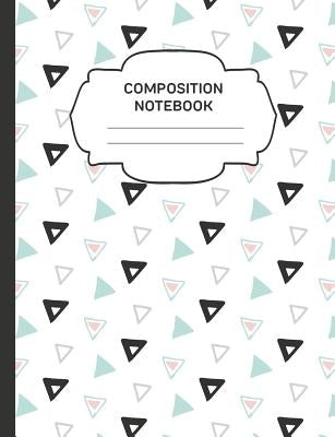 Composition Notebook: College Ruled Narrow Line Comp Books for School - Modern Triangle Art by Moulton, Sarah