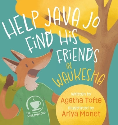Help Java Jo Find His Friends in Waukesha by Tofte, Agatha