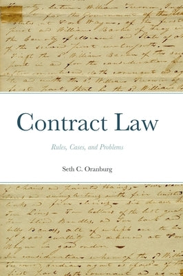 Contract Law: Rules, Cases, and Problems by Oranburg, Seth