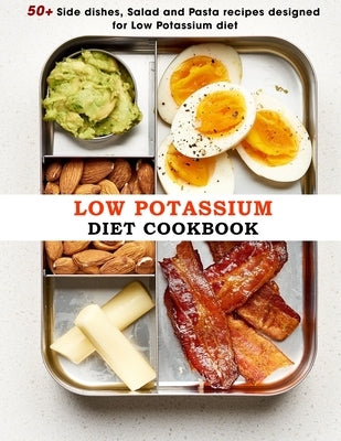 Low Potassium Diet Cookbook: 50+ Side dishes, Salad and Pasta recipes designed for Low Potassium diet by Schiller, Marilie