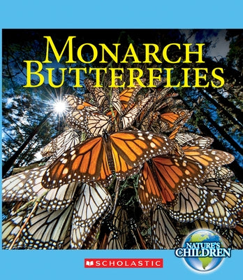 Monarch Butterflies (Nature's Children) (Library Edition) by Gregory, Josh