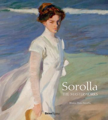 Sorolla: The Masterworks by Pons-Sorolla, Blanca