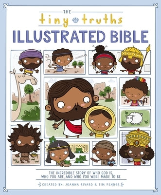 The Tiny Truths Illustrated Bible by Rivard, Joanna