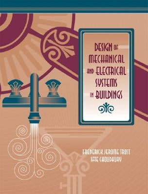 Design of Mechanical and Electrical Systems in Buildings by Trost, J.