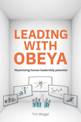 Leading with Obeya: Using a Big Room to Lead Successful Strategies by Wiegel, Tim