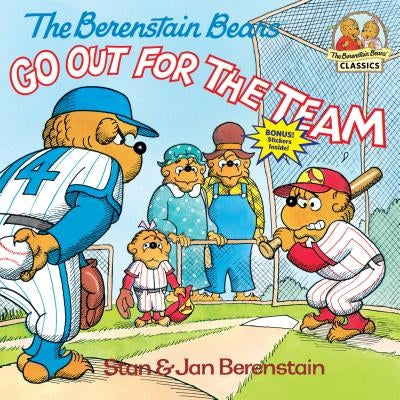 The Berenstain Bears Go Out for the Team by Berenstain, Stan