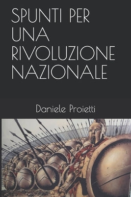 Spunti Per Una Rivoluzione Nazionale by Proietti, Daniele