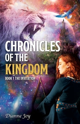 Chronicles of the Kingdom: Book 1 The Invitation by Joy, Dianne