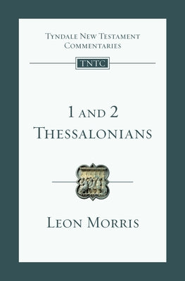 1 and 2 Thessalonians: An Introduction and Commentary by Morris, Leon L.