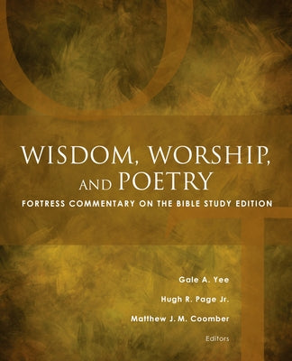 Wisdom, Worship, and Poetry: Fortress Commentary on the Bible Study Edition by Coomber, Matthew J. M.