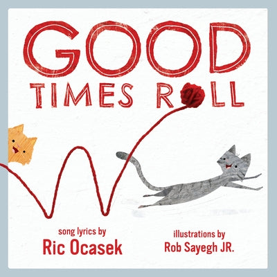 Good Times Roll: A Children's Picture Book by Ocasek, Ric